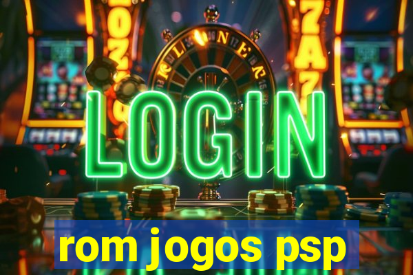 rom jogos psp